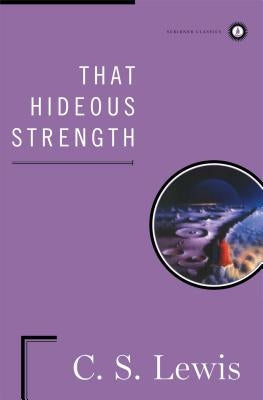That Hideous Strength by Lewis, C. S.