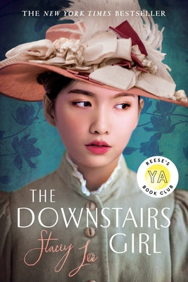 The Downstairs Girl: Reese's YA Book Club by Lee, Stacey