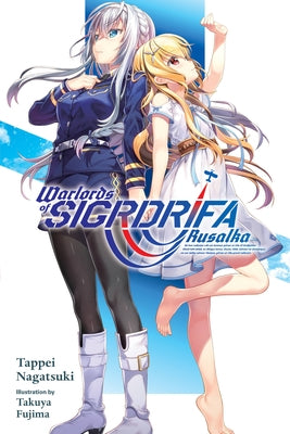 Warlords of Sigrdrifa Rusalka by Nagatsuki, Tappei