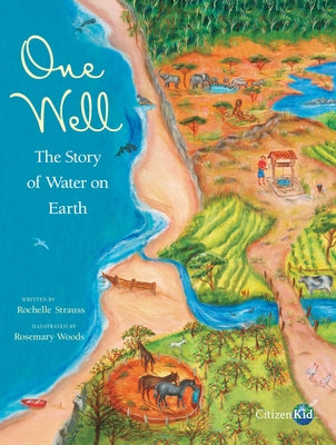 One Well: The Story of Water on Earth by Strauss, Rochelle