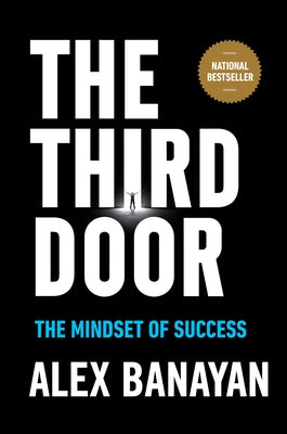 The Third Door: The Mindset of Success by Banayan, Alex