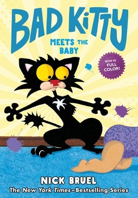 Bad Kitty Meets the Baby (Full-Color Edition) by Bruel, Nick
