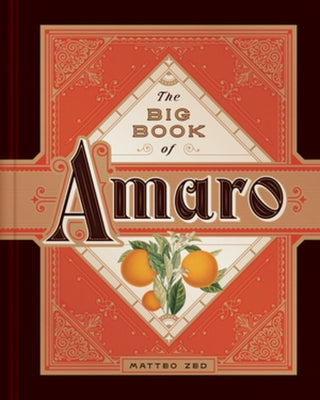 The Big Book of Amaro by Zed, Matteo