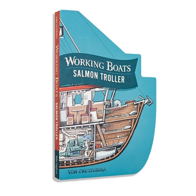 Working Boats: Salmon Troller (Board Book): A Look-Inside Boat Book for Toddlers by Crestodina, Tom