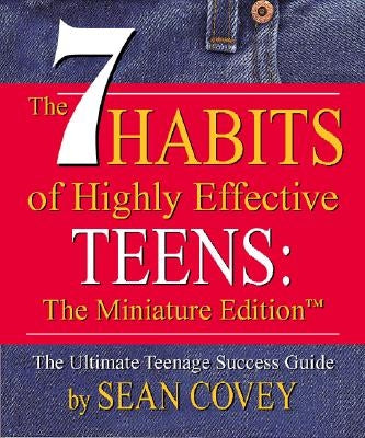 The 7 Habits of Highly Effective Teens by Covey, Sean
