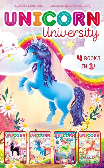 Unicorn University 4 Books in 1!: Twilight, Say Cheese!; Sapphire's Special Power; Shamrock's Seaside Sleepover; Comet's Big Win by Sunshine, Daisy