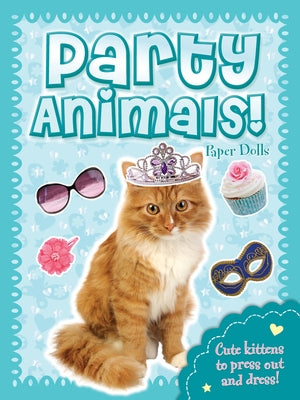 Party Animals! Paper Dolls: Kittens by Autumn Publishing