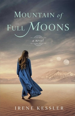 Mountain of Full Moons by Kessler, Irene