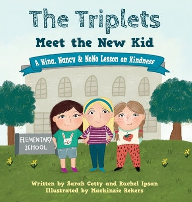 The Triplets Meet the New Kid: A Nina, Nancy & NoNo Lesson on Kindness