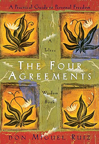 Unlock the Secrets of Ancient Toltec Wisdom with "The Four Agreements" by Don Miguel Ruiz