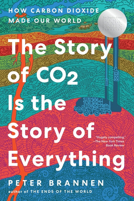 The Story of CO2 Is the Story of Everything: How Carbon Dioxide Made Our World by Brannen, Peter. ISBN 9780063036994.