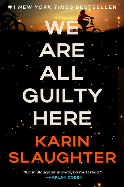 We Are All Guilty Here by Slaughter, Karin. ISBN 9780063336780.