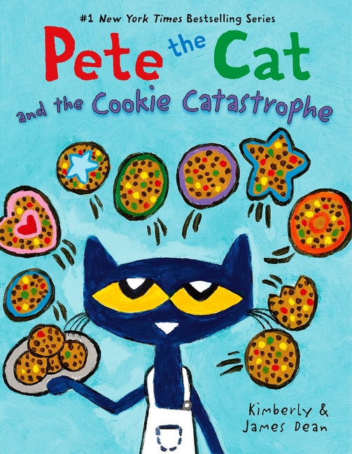 Pete the Cat and the Cookie Catastrophe by Dean, James