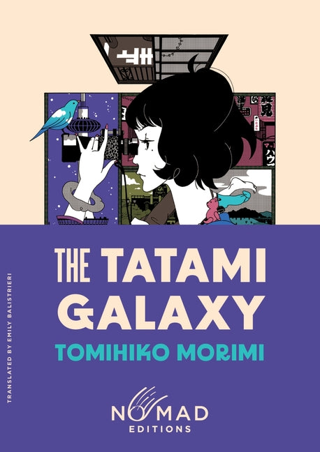 The Tatami Galaxy (Nomad Edition) by Morimi, Tomihiko. ISBN 9780063469235.