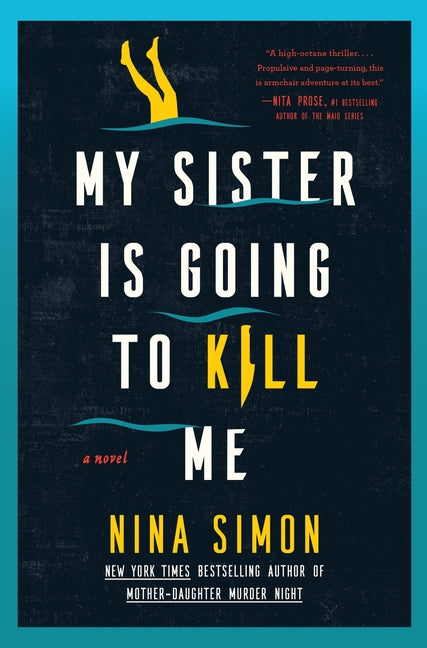 My Sister Is Going to Kill Me by Simon, Nina. ISBN 9780063478022.