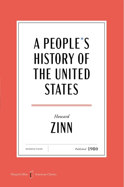 A People's History of the United States American Classics Edition by Zinn, Howard