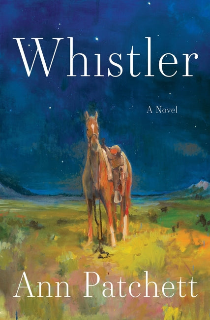 Whistler by Patchett, Ann. ISBN 9780063511637.