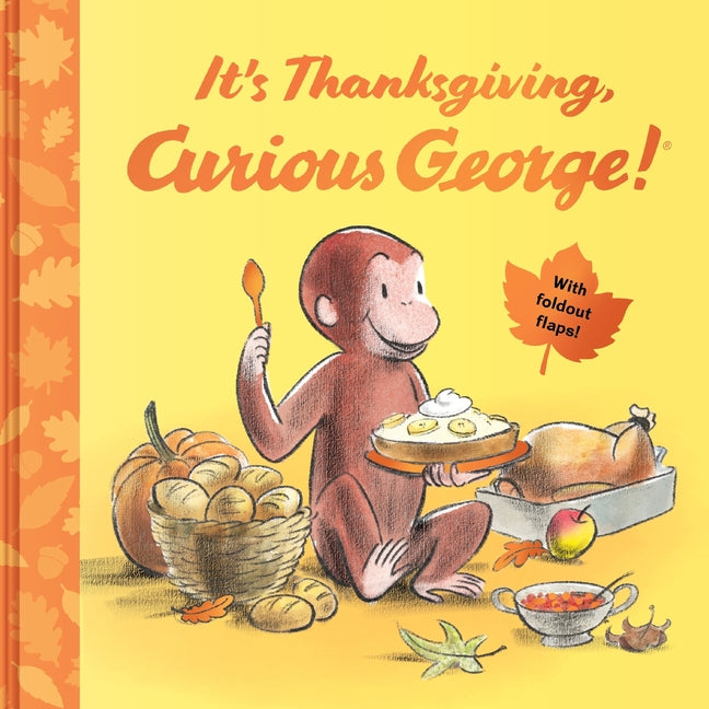 It's Thanksgiving, Curious George!: With Foldout Flaps! by Rey, H. A.
