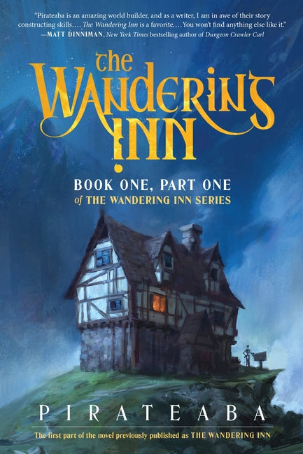 The Wandering Inn: Book One, Part One of the Wandering Inn Series by Pirateaba. ISBN 9780063516380.