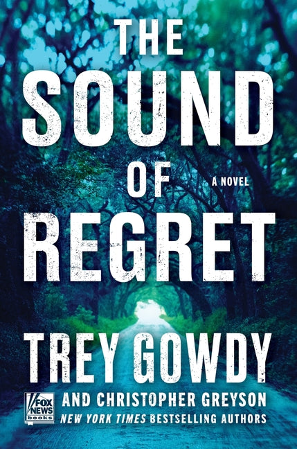 The Sound of Regret by Gowdy, Trey