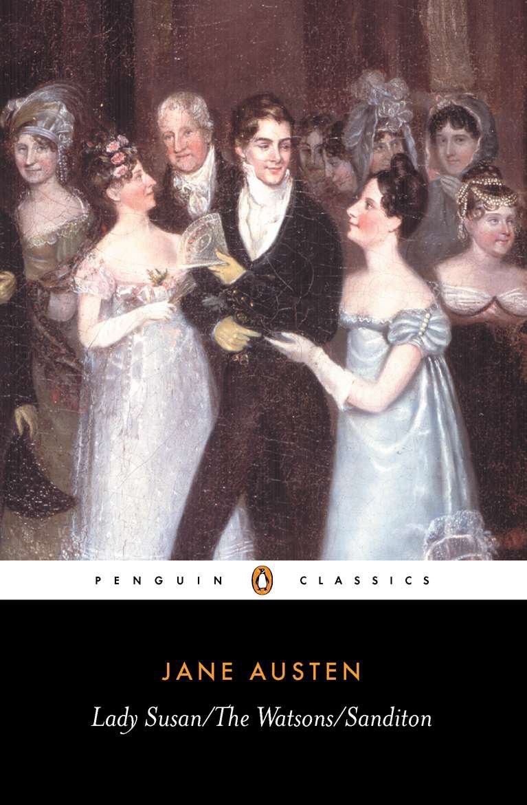 Lady Susan; The Watsons; Sanditon by Austen, Jane. ISBN 9780140431025.