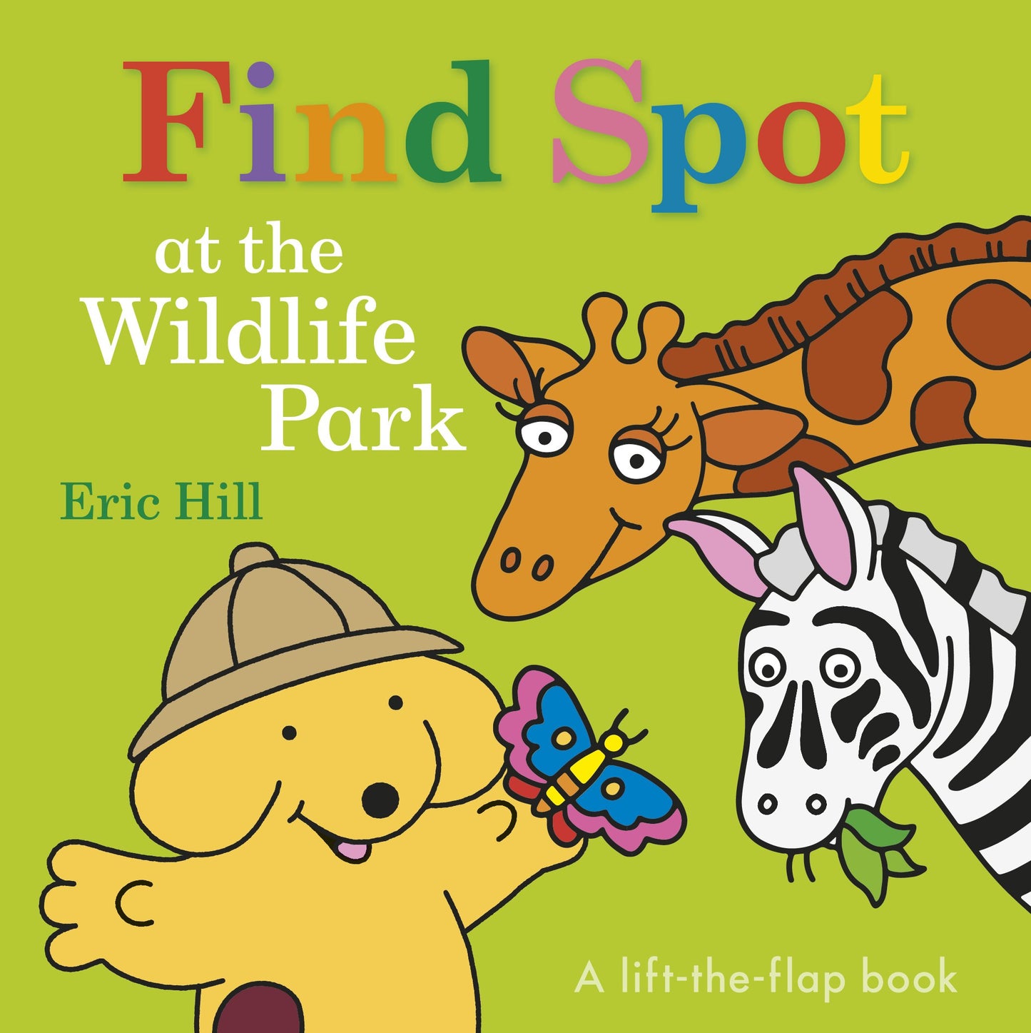 Find Spot at the Wildlife Park: A Lift-The-Flap Book by Hill, Eric. ISBN 9780141377438.