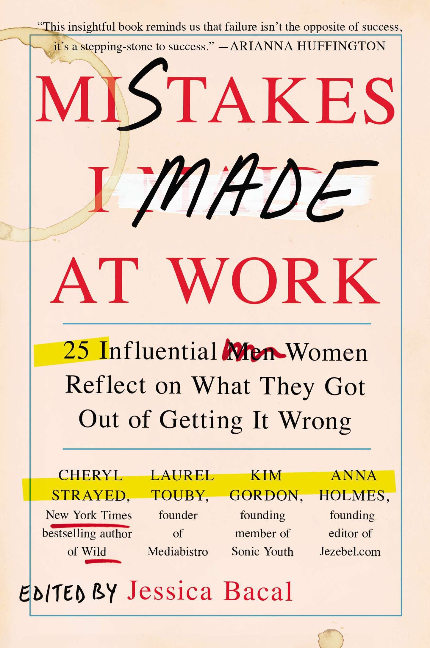 Mistakes I Made at Work: 25 Influential Women Reflect on What They Got Out of Getting It Wrong by Bacal, Jessica. ISBN 9780142180570.