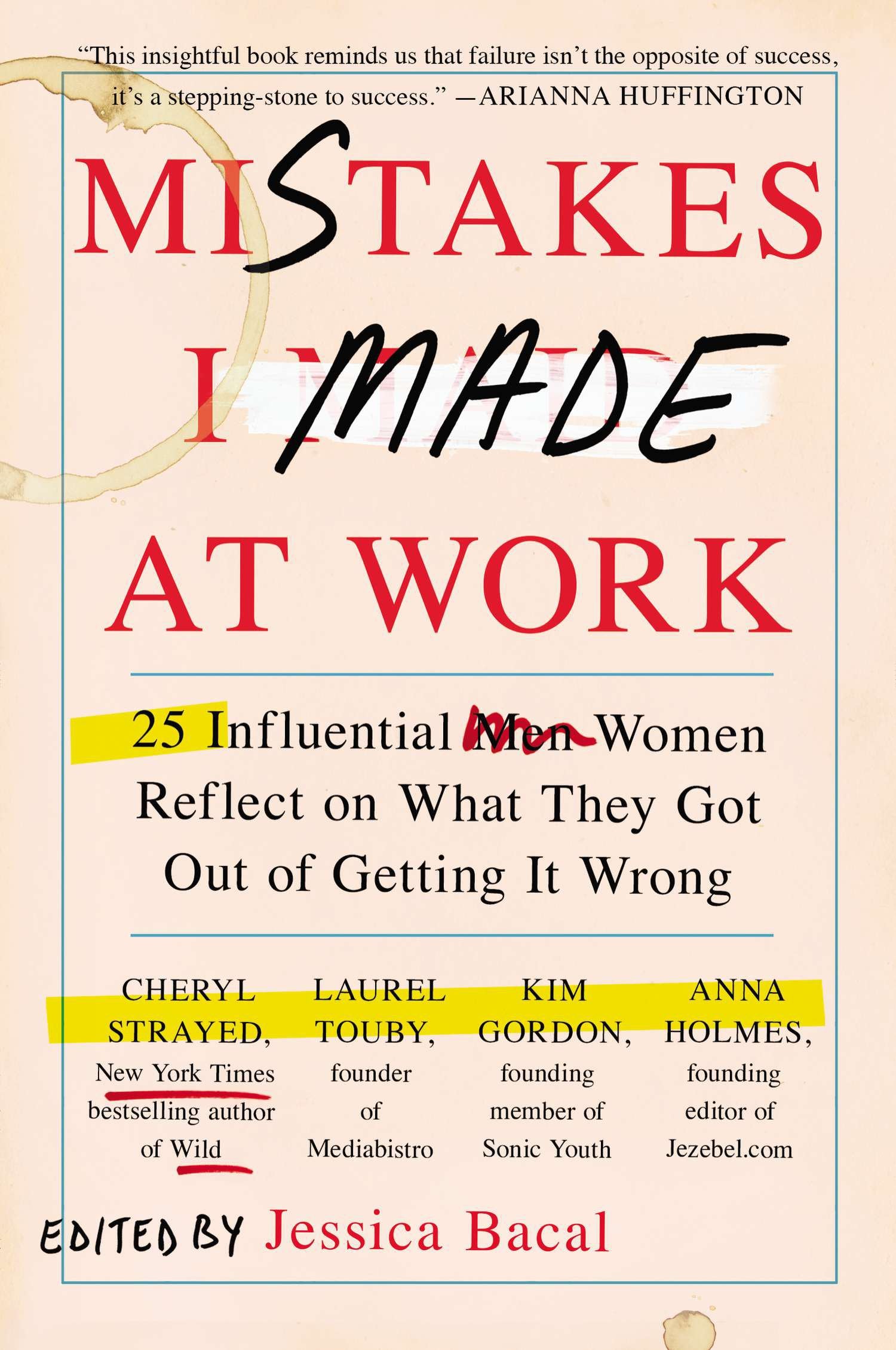 Mistakes I Made at Work: 25 Influential Women Reflect on What They Got Out of Getting It Wrong by Bacal, Jessica. ISBN 9780142180570.