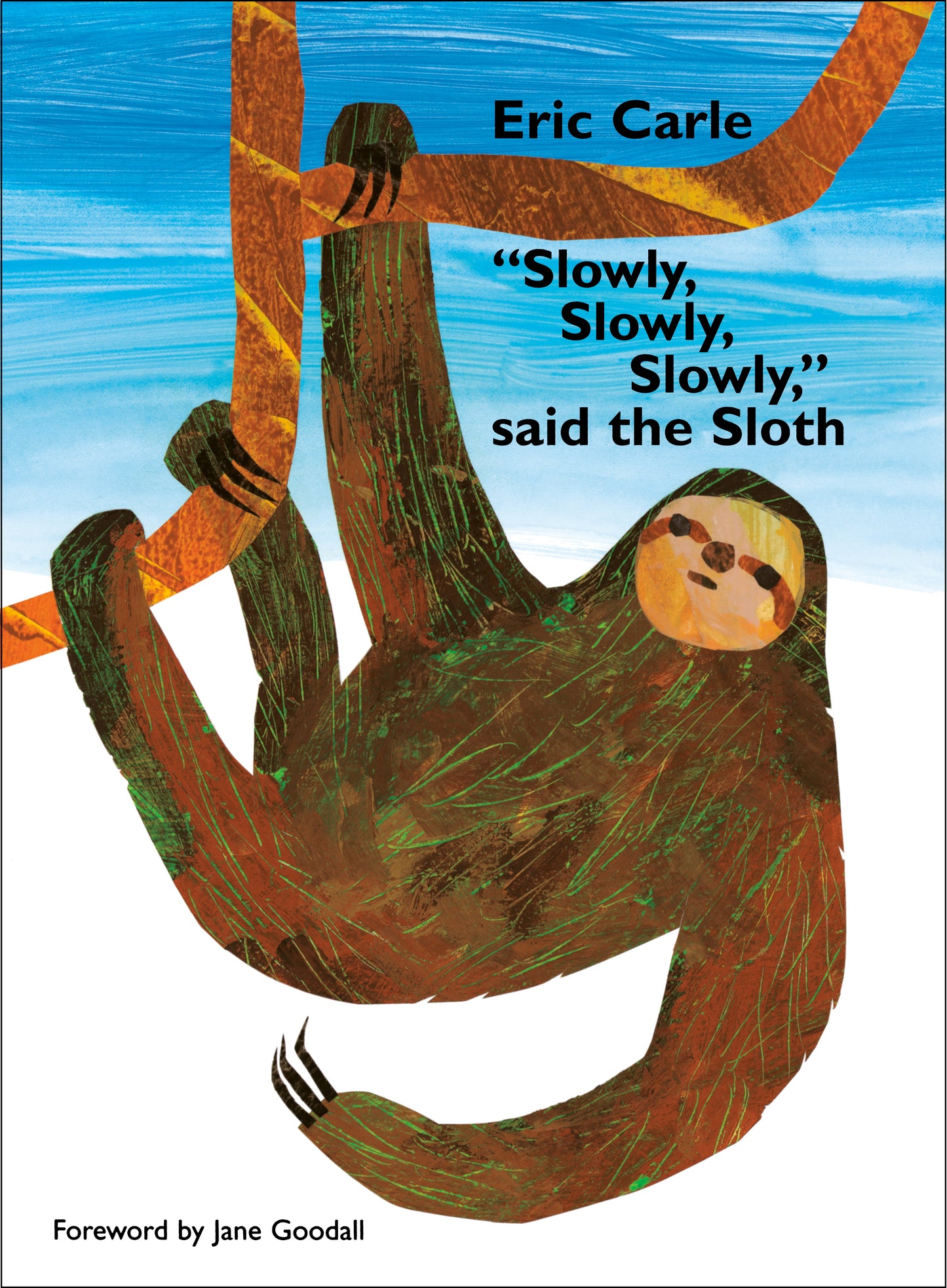 Slowly, Slowly, Slowly, Said the Sloth by Carle, Eric. ISBN 9780142408476.