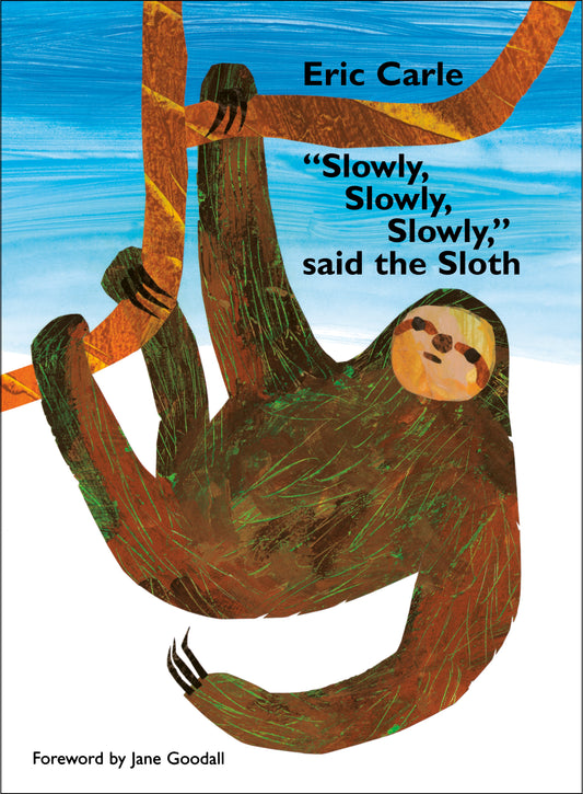 Slowly, Slowly, Slowly, Said the Sloth by Carle, Eric. ISBN 9780142408476.