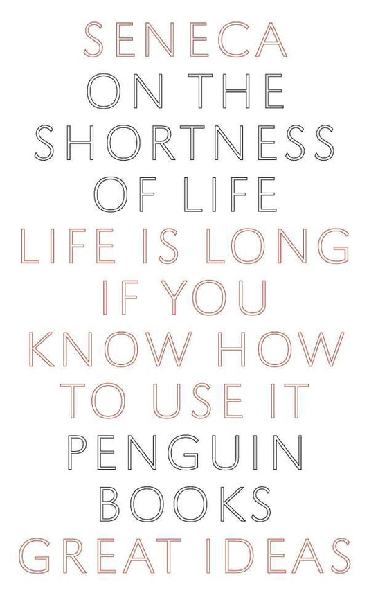 On the Shortness of Life: Life Is Long If You Know How to Use It by Seneca. ISBN 9780143036326.