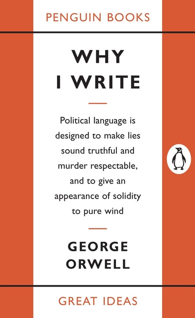 Why I Write by Orwell, George