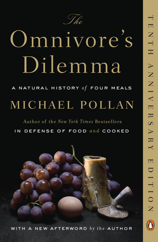 The Omnivore's Dilemma: A Natural History of Four Meals by Pollan, Michael. ISBN 9780143038580.