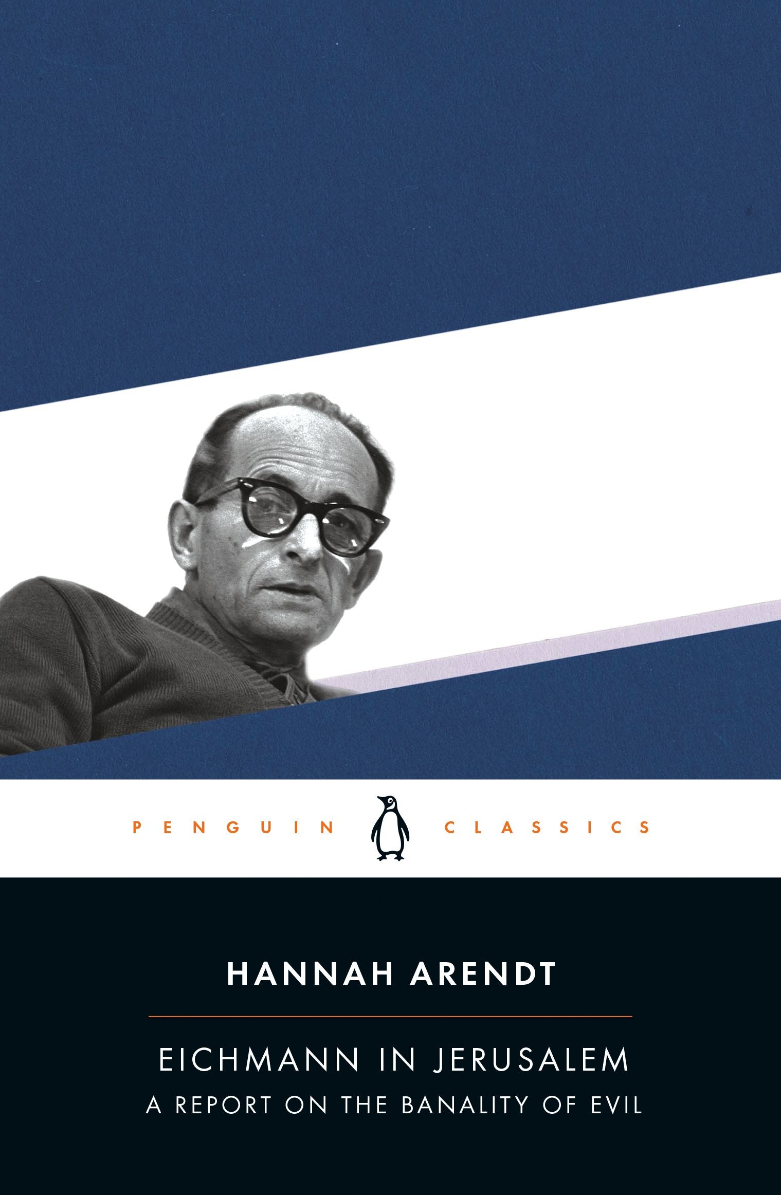 Eichmann in Jerusalem: A Report on the Banality of Evil by Arendt, Hannah. ISBN 9780143039884.