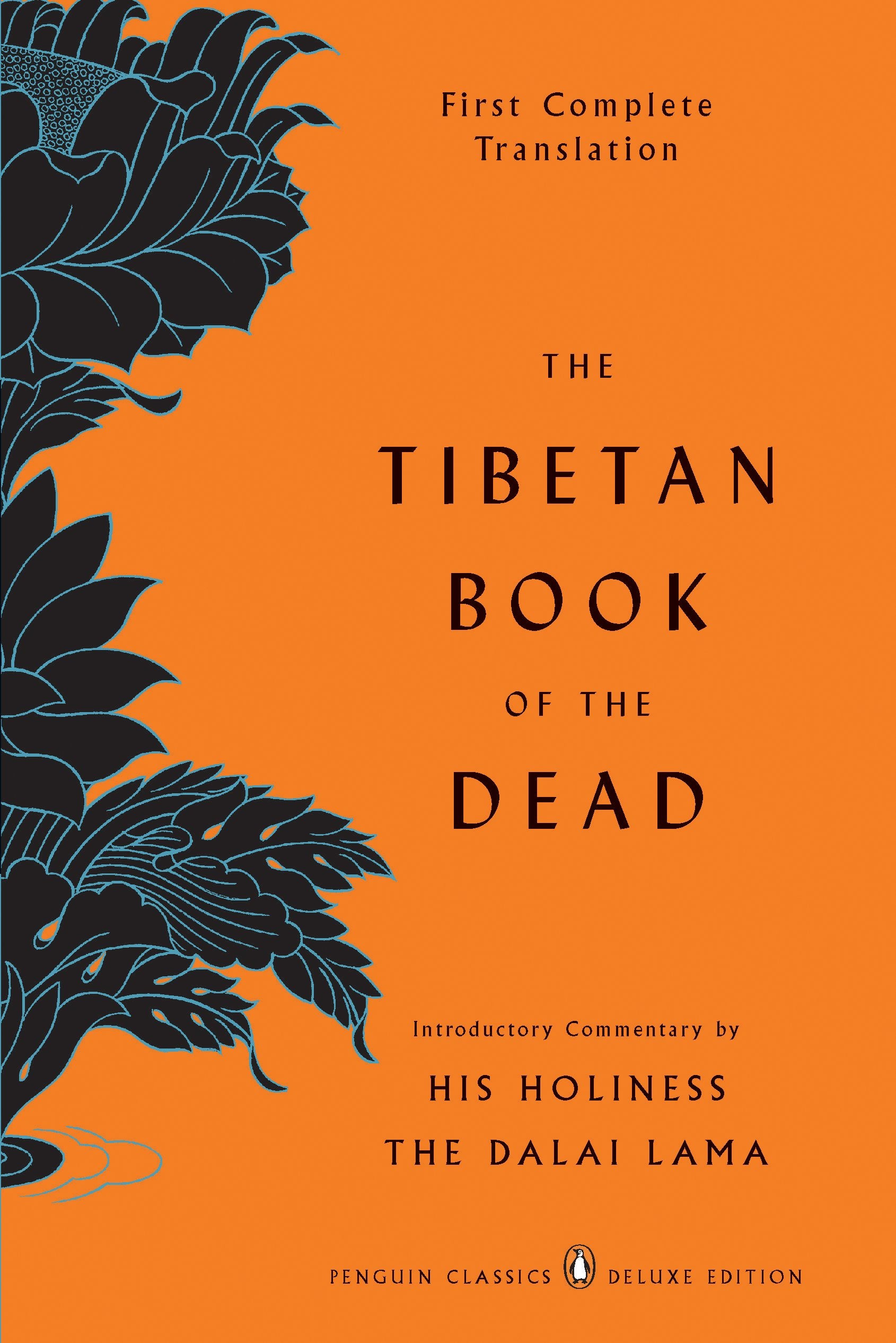 The Tibetan Book of the Dead: First Complete Translation (Penguin Classics Deluxe Edition) by Dorje, Gyurme. ISBN 9780143104940.