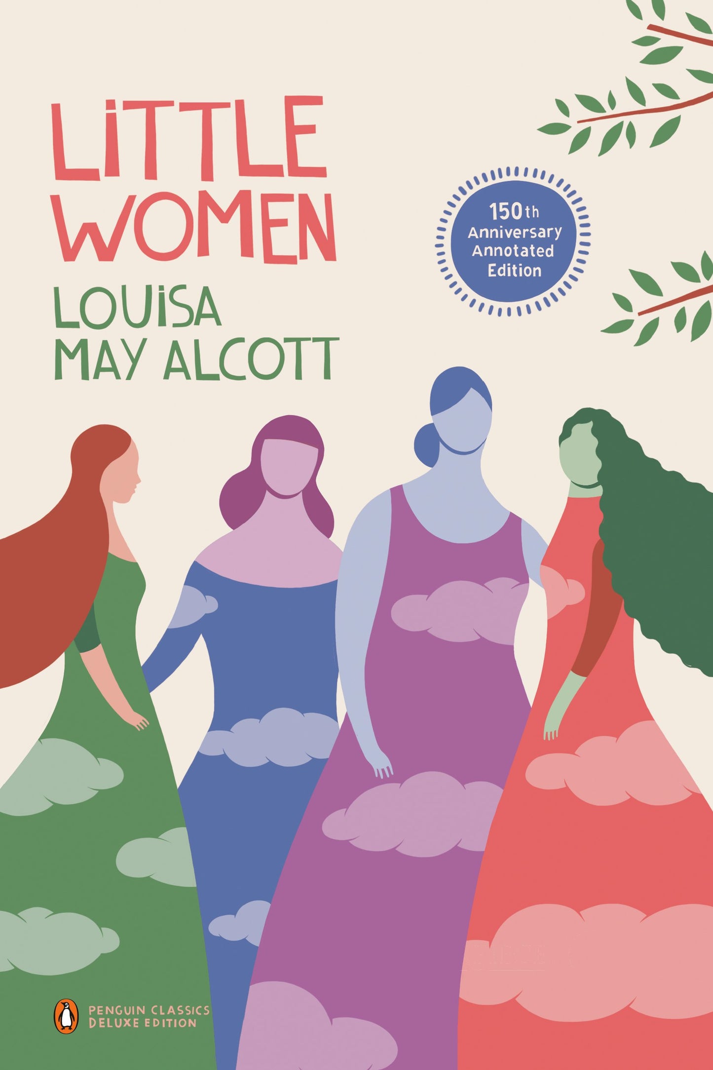 Little Women: 150th-Anniversary Annotated Edition (Penguin Classics Deluxe Edition) by Alcott, Louisa May. ISBN 9780143106654.