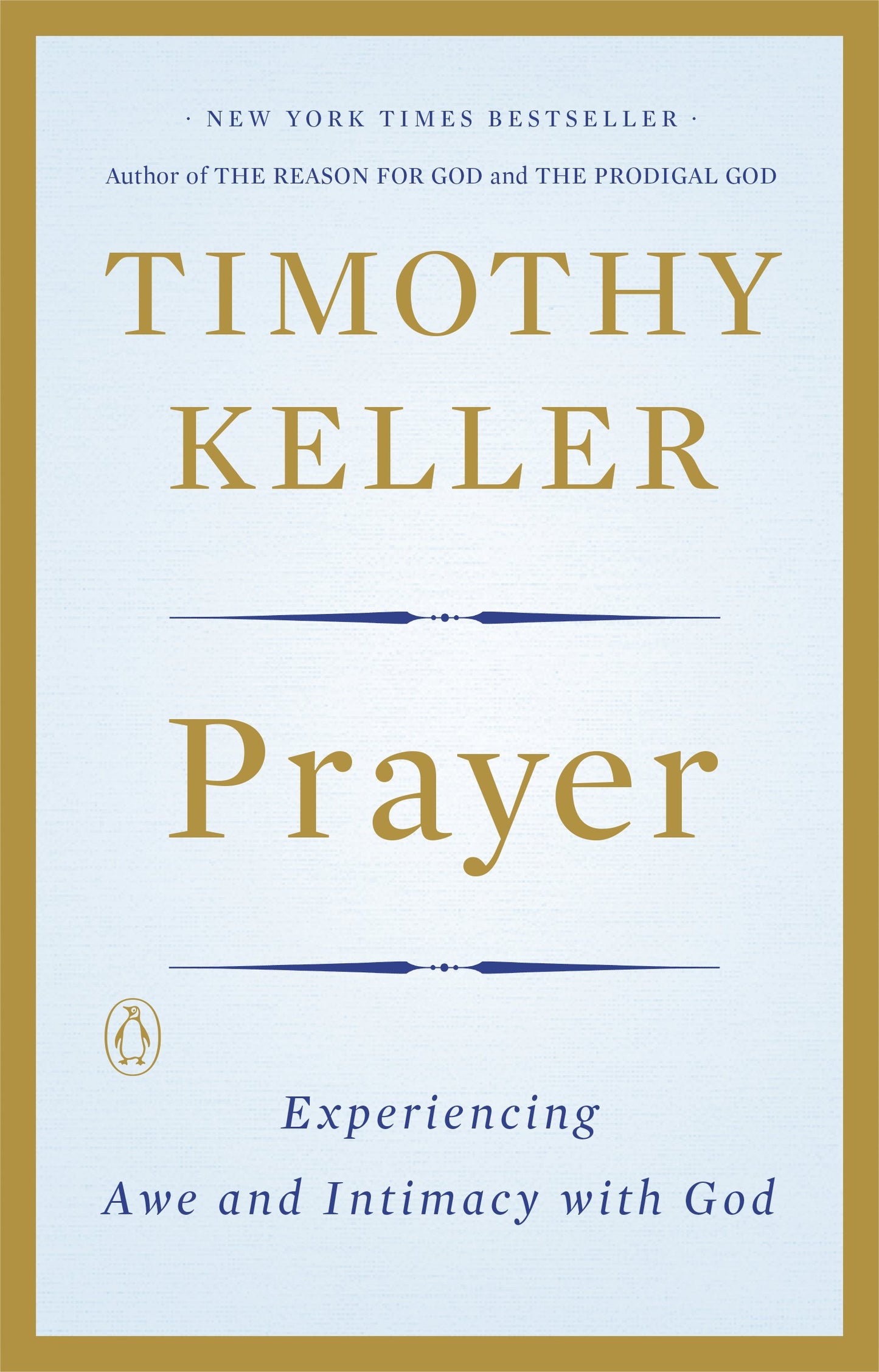 Prayer: Experiencing Awe and Intimacy with God by Keller, Timothy. ISBN 9780143108580.