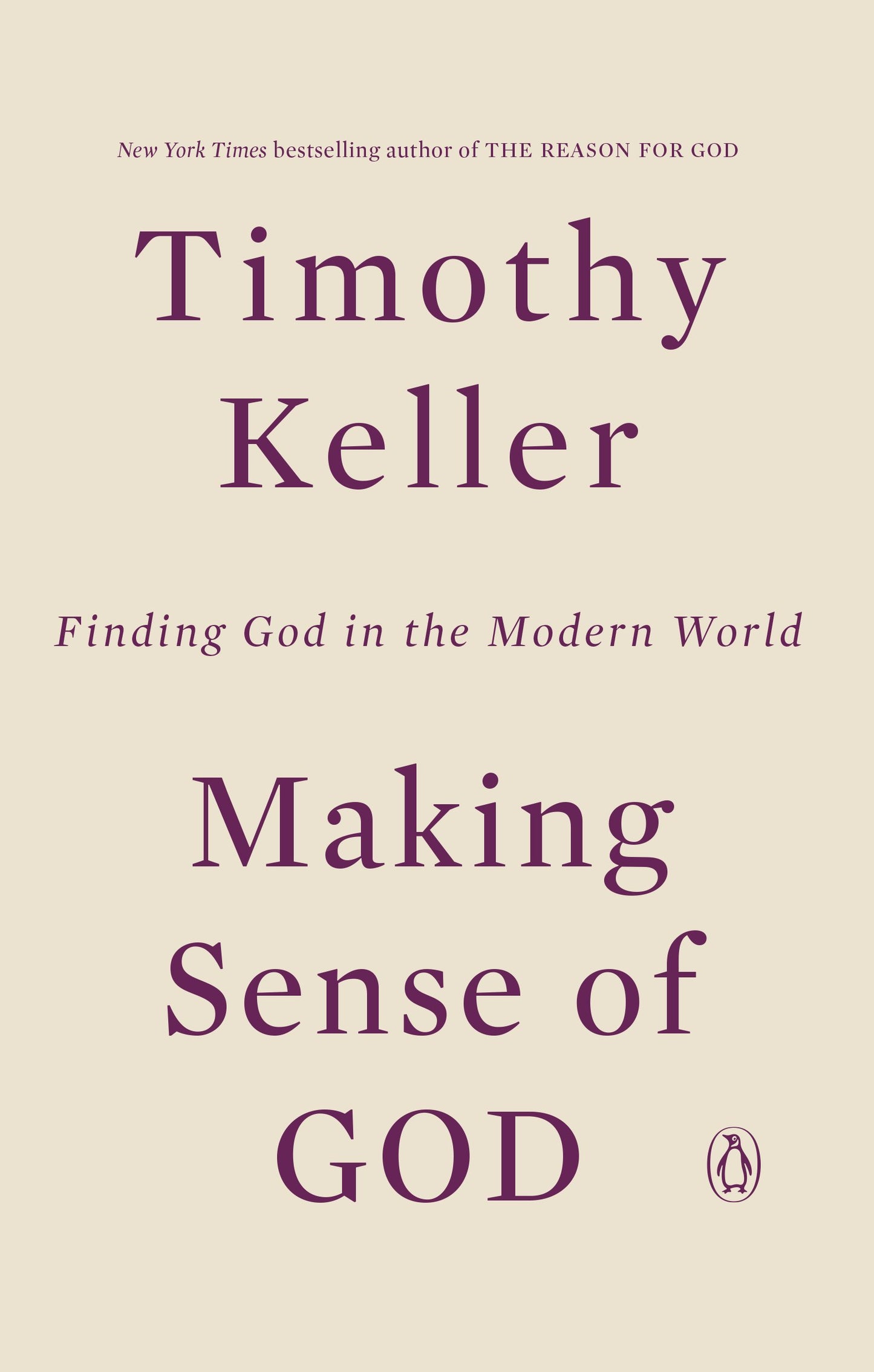 Making Sense of God: Finding God in the Modern World by Keller, Timothy. ISBN 9780143108702.
