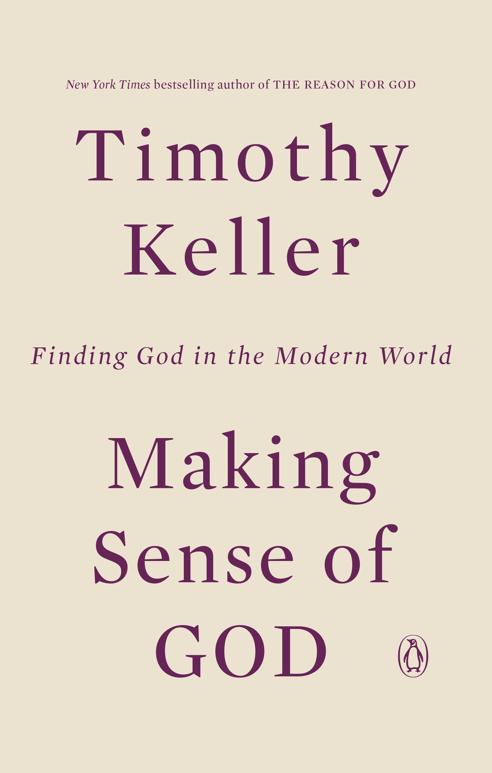 Making Sense of God: Finding God in the Modern World by Keller, Timothy. ISBN 9780143108702.