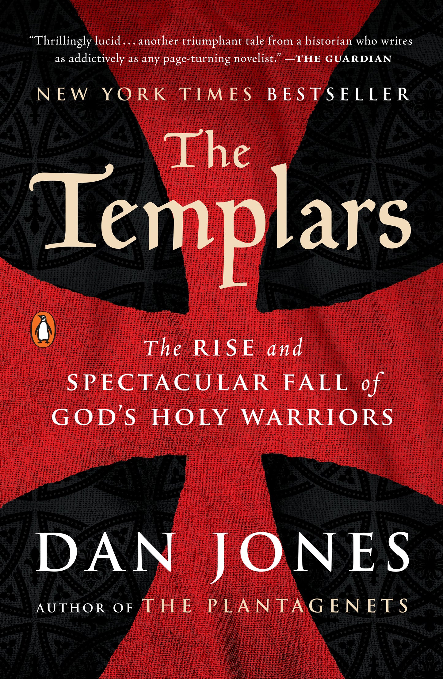 The Templars: The Rise and Spectacular Fall of God's Holy Warriors by Jones, Dan. ISBN 9780143108962.