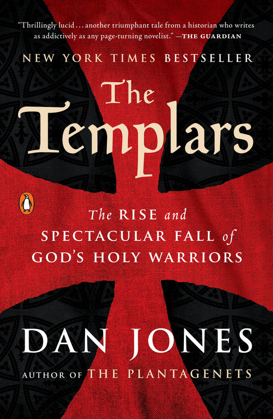 The Templars: The Rise and Spectacular Fall of God's Holy Warriors by Jones, Dan. ISBN 9780143108962.