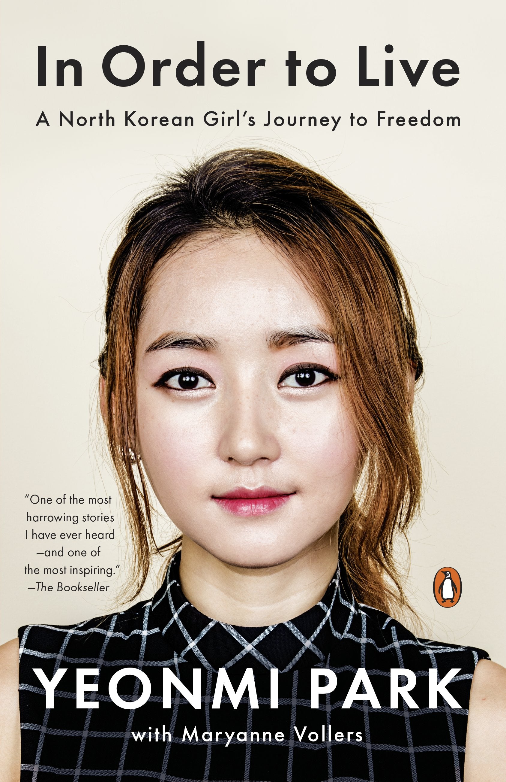 In Order to Live: A North Korean Girl's Journey to Freedom by Park, Yeonmi. ISBN 9780143109747.