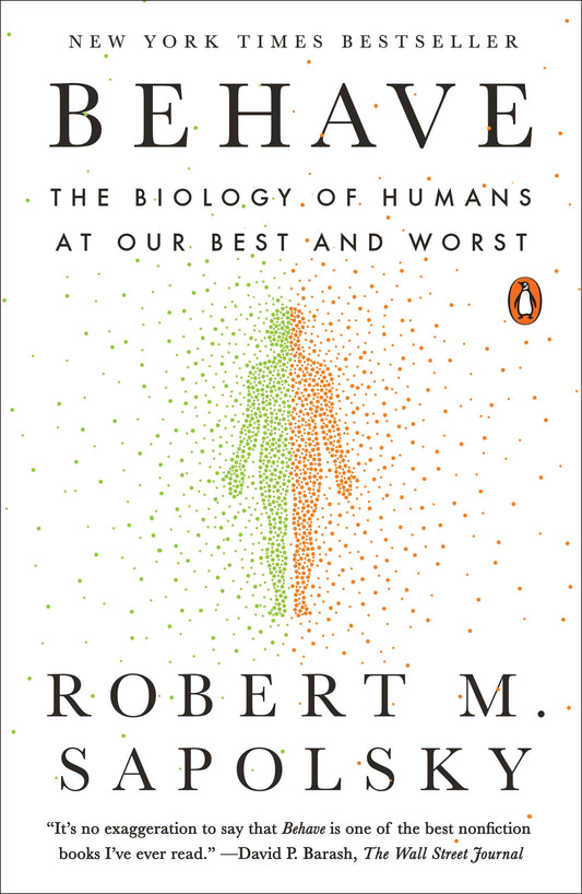 Behave: The Biology of Humans at Our Best and Worst by Sapolsky, Robert M.. ISBN 9780143110910.