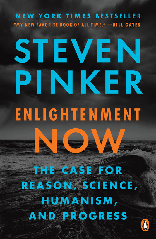 Enlightenment Now: The Case for Reason, Science, Humanism, and Progress by Pinker, Steven. ISBN 9780143111382.