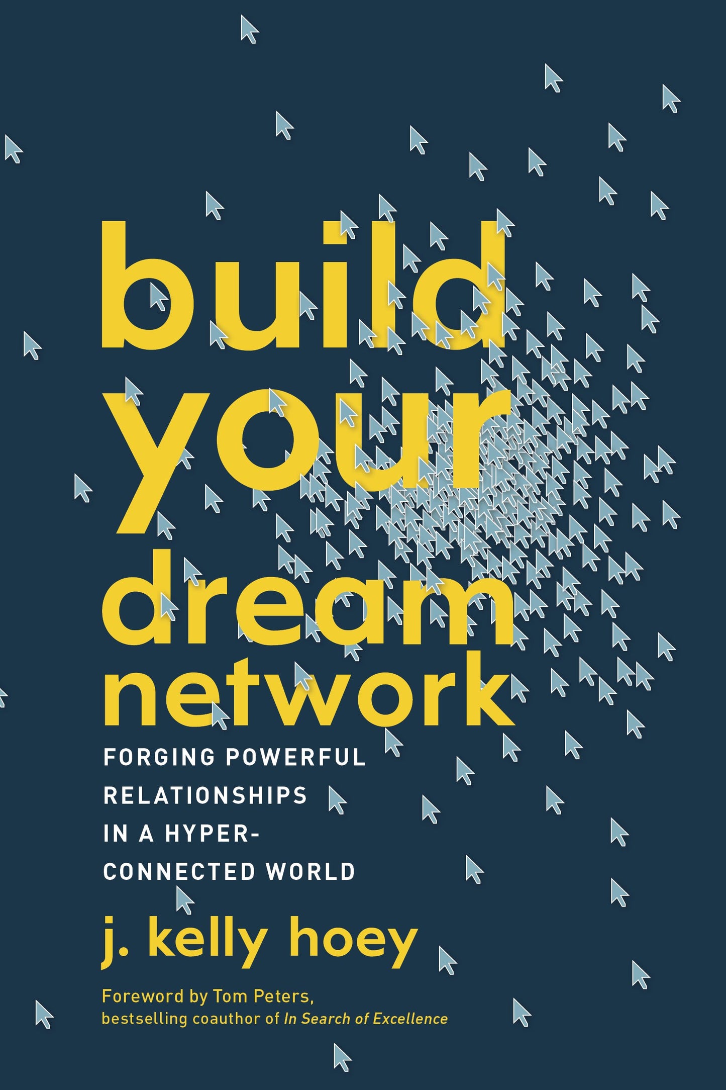 Build Your Dream Network: Forging Powerful Relationships in a Hyper-Connected World by Hoey, J. Kelly. ISBN 9780143111498.