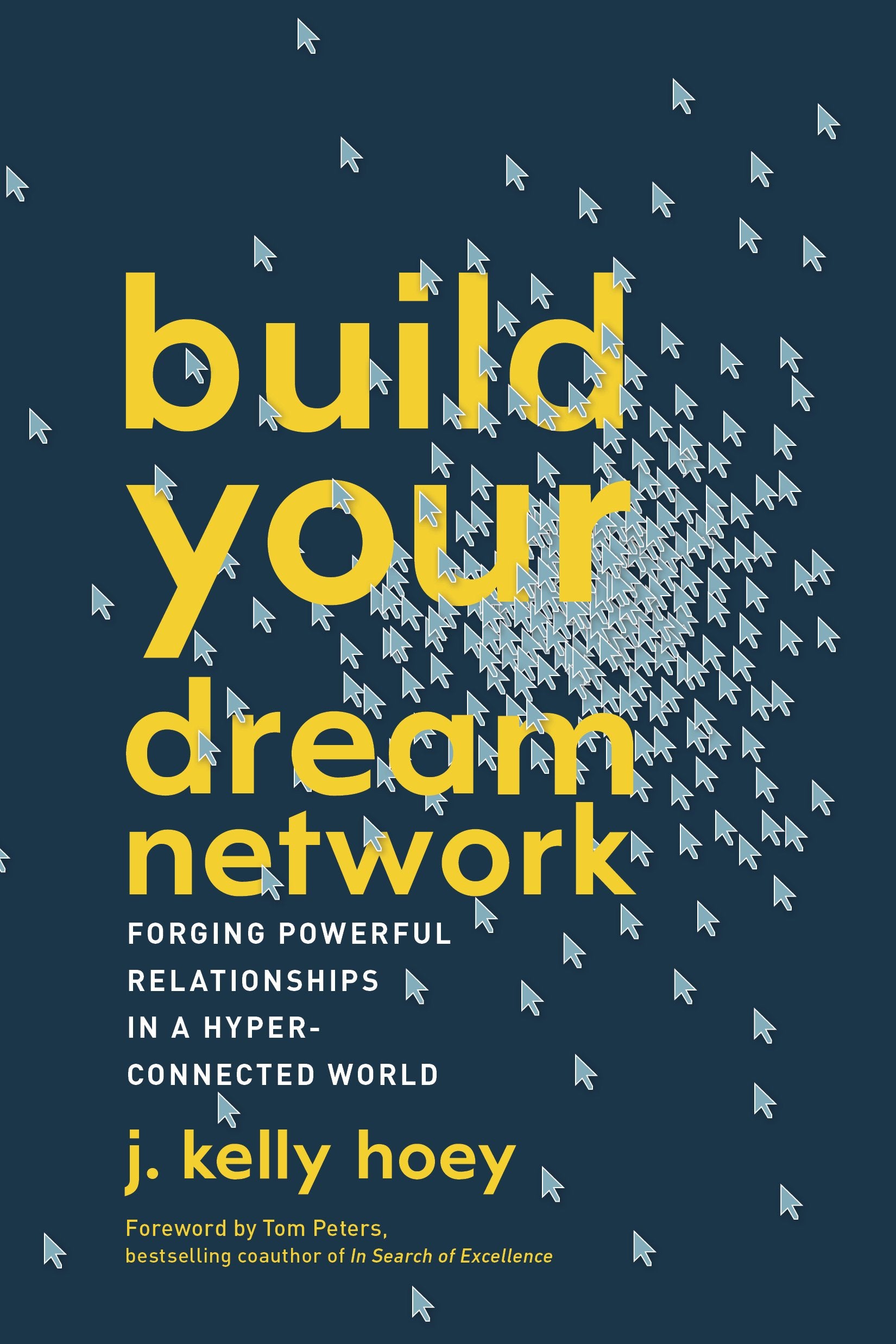 Build Your Dream Network: Forging Powerful Relationships in a Hyper-Connected World by Hoey, J. Kelly. ISBN 9780143111498.