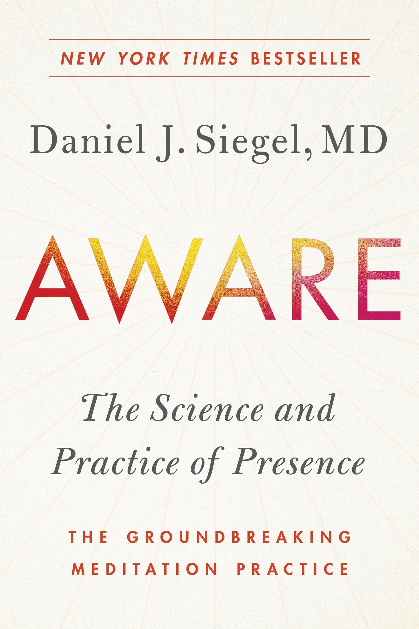 Aware: The Science and Practice of Presence--The Groundbreaking Meditation Practice by Siegel, Daniel J.. ISBN 9780143111795.