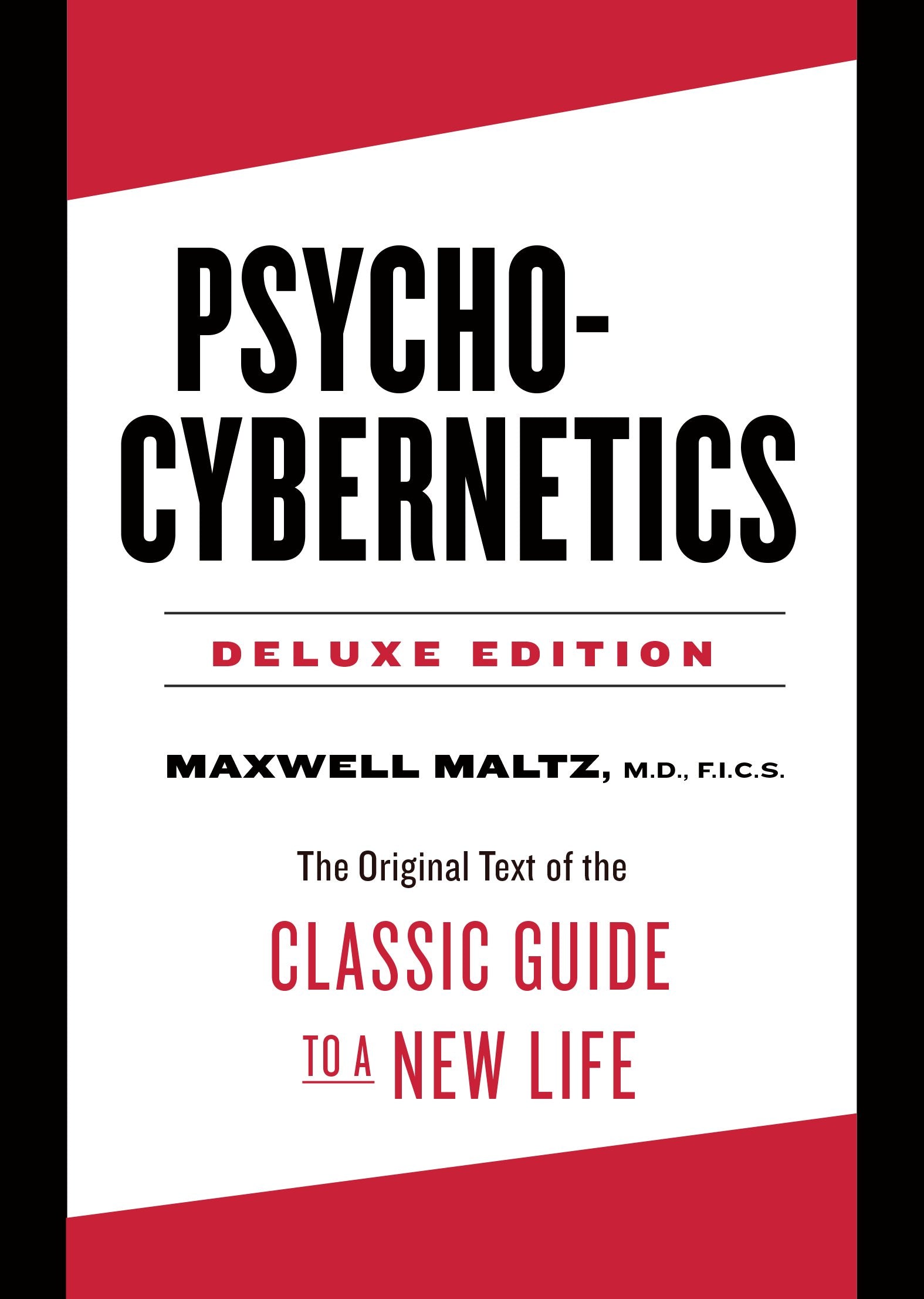 Psycho-Cybernetics Deluxe Edition: The Original Text of the Classic Guide to a New Life by Maltz, Maxwell. ISBN 9780143111887.