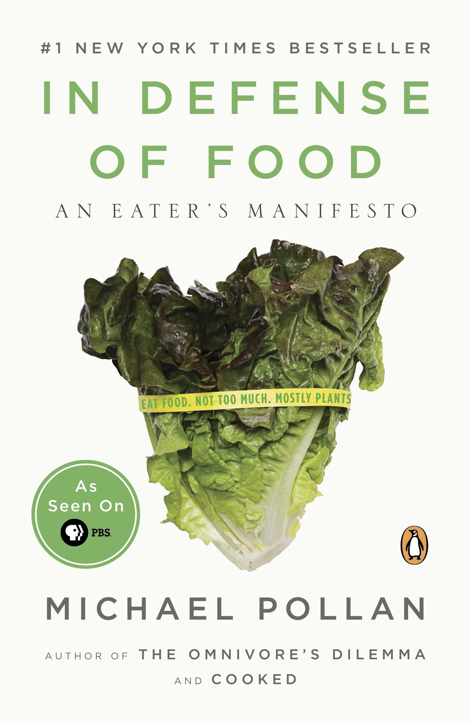 In Defense of Food: An Eater's Manifesto by Pollan, Michael. ISBN 9780143114963.