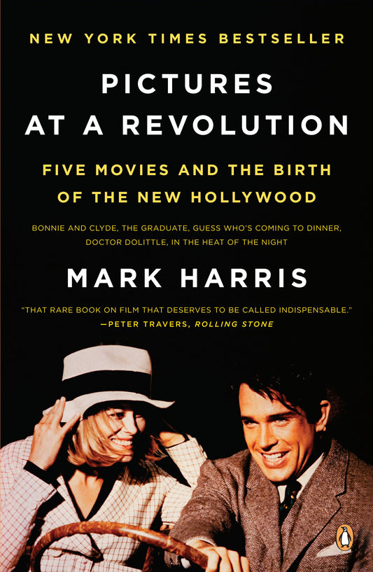 Pictures at a Revolution: Five Movies and the Birth of the New Hollywood by Harris, Mark. ISBN 9780143115038.